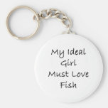 My Ideal Girl Must Love Fish Keychain
