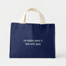 My Indian Name Is Run With Beer Canvas Bag