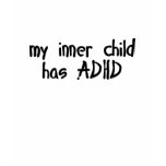 My Inner Child has ADHD t-shirts