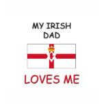 My IRISH DAD Loves Me t-shirts