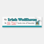 My Irish Wolfhound is All That! Bumper Sticker