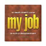 My Job... magnets