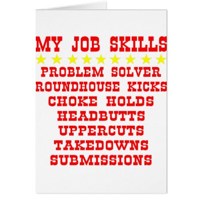My Job Skills; Kicks, Chokes, Submissions Greeting Card