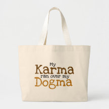 My Karma ran over my Dogma Canvas Bag