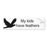My Kids Have Feathers Bumper Sticker bumper stickers
