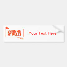 My Kitchen. My Rules. Fun Design for Kitchen Boss Bumper Stickers