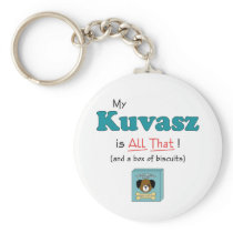 My Kuvasz is All That! Key Chain
