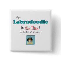 My Labradoodle is All That! Buttons
