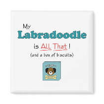 My Labradoodle is All That! Fridge Magnets