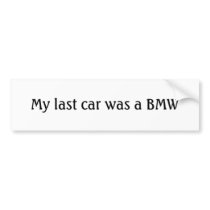 My last car was a BMW