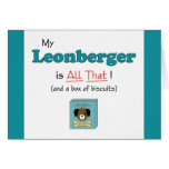 My Leonberger is All That! Card