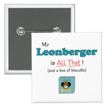 My Leonberger is All That! Pinback Button