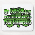 My Leprechaun would Love to see Your Shamrocks Mou mousepads