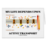 My Life Depends Upon Active Transport (Humour) cards