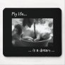 My life has dream mousepads