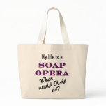 My LIfe is a Soap Opera Tote Bag