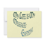 ~*My Life is My Message*~ Gandi Quote invitations
