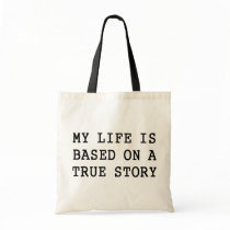 My Life is True Canvas Bag