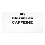 My life runs on caffeine photo cards