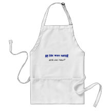 My life was saved, ask me how? aprons