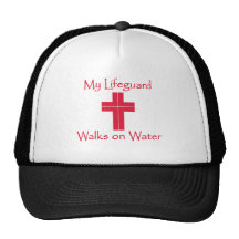 My Lifeguard Walks on Water Trucker Hat