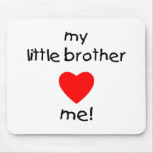 My Little Brother Loves Me Mouse Pad