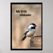 My little chickadee posters