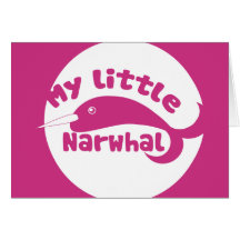 My Little Narwhal Card