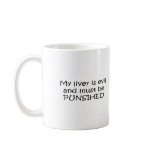 My Liver Is Evil Coffee Mug