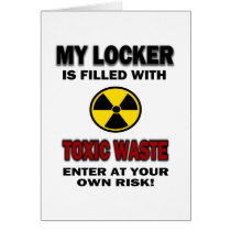 My Locker Is Filled With Toxic Waste