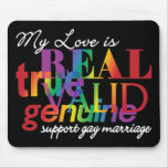 My Love Is Real Support Gay Marriage Mousemats