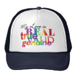 My Love Is Real True Valid Genuine Hat