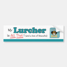 My Lurcher is All That! Bumper Sticker
