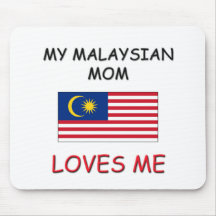 My Malaysian Mum Loves Me Mouse Pad