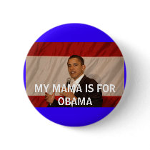 MY MAMA IS FOR OBAMA PINBACK BUTTON