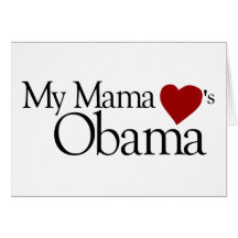 My Mama Loves Obama Cards
