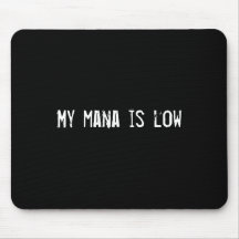 My mana is low mousepad
