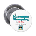 My Maremma Sheepdog is All That! Buttons
