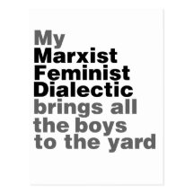 My Marxist Feminist Dialectic Brings all the boys Postcards