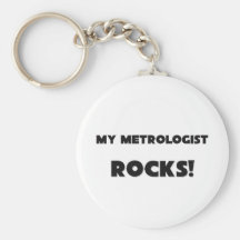 MY Metrologist ROCKS! Keychains