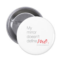 My Mirror Doesn't Define Me Pinback Button