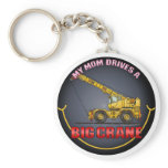 My Mom Drives A Big Crane Key Chain