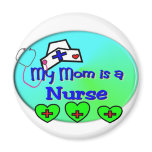 "MY MOM is a nurse"  For Nurses kids Refrigerator Magnet