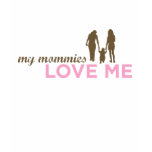 My Mommies Love Me t-shirts