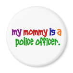 My Mommy Is A Police Officer 1 (Primary) Magnet