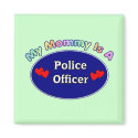 My Mommy Is A Police Officer magnets