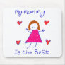 My Mommy is the Best Mouse Pads