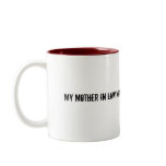 My mother in law made my coffee..., No wonder i... mugs