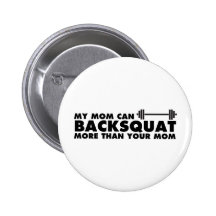 My Mum Can Backsquat! Button