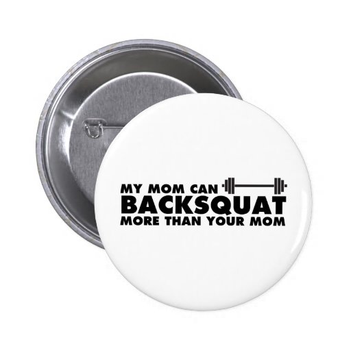 My Mum Can Backsquat! Button